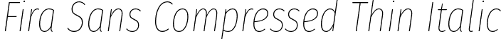 Fira Sans Compressed Thin Italic font | FiraSansCompressed-ThinItalic.otf