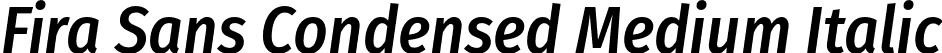 Fira Sans Condensed Medium Italic font | FiraSansCondensed-MediumItalic.otf
