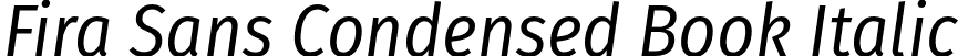Fira Sans Condensed Book Italic font | FiraSansCondensed-BookItalic.otf