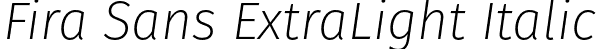 Fira Sans ExtraLight Italic font | FiraSans-ExtraLightItalic.otf