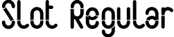 Slot Regular font | Slot-Regular.otf