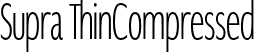 Supra ThinCompressed font | Supra-ThinCompressed.otf