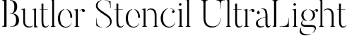 Butler Stencil UltraLight font | Butler_Ultra_Light_Stencil.otf