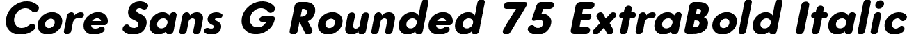 Core Sans G Rounded 75 ExtraBold Italic font | CoreSansGRounded-ExtraBoldItalic.ttf