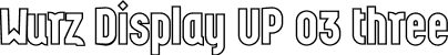 Wurz Display UP 03 three font | Wurz-display-UP-03.otf