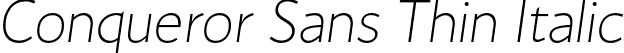 Conqueror Sans Thin Italic font | ConquerorSans-ThinItalic.otf