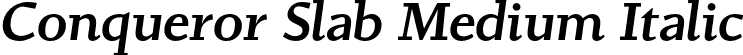 Conqueror Slab Medium Italic font | ConquerorSlab-MediumItalic.otf
