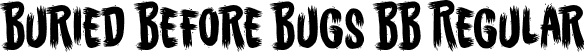 Buried Before Bugs BB Regular font | BuriedBeforeBugsBB_Reg.otf