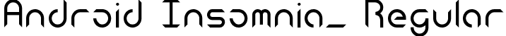 Android Insomnia_ Regular font | Android Insomnia Regular.ttf