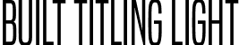 Built Titling Light font | Built Tilting Italic.ttf