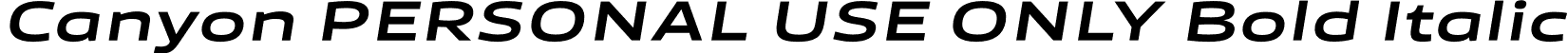 Canyon PERSONAL USE ONLY Bold Italic font | CanyonPersonalUseOnlyBoldItalic-z8qKl.otf