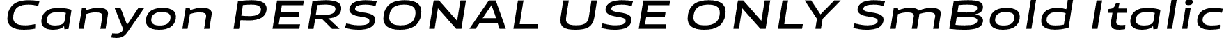 Canyon PERSONAL USE ONLY SmBold Italic font | CanyonPersonalUseOnlySemiboldItalic-JRe3n.otf