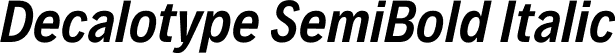 Decalotype SemiBold Italic font | Decalotype-SemiBoldItalic.otf