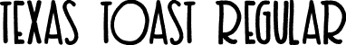 Texas Toast Regular font | TexasToast.ttf