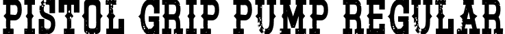 Pistol Grip Pump Regular font | PistolGripPump.ttf