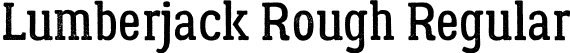 Lumberjack Rough Regular font | Lumberjack Rough.otf