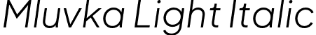 Mluvka Light Italic font | Mluvka-LightItalic.otf