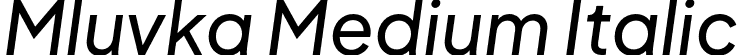 Mluvka Medium Italic font | Mluvka-MediumItalic.otf
