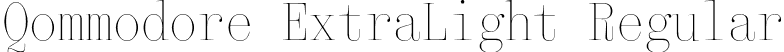 Qommodore ExtraLight Regular font | Qommodore-ExtraLight-TRIAL.otf