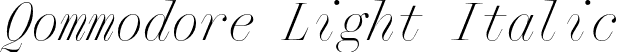 Qommodore Light Italic font | Qommodore-LightItalic-TRIAL.otf