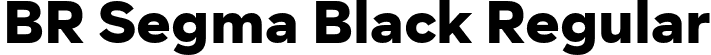 BR Segma Black Regular font | BRSegma-Black.otf