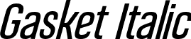 Gasket Italic font | Gasket-Italic.ttf