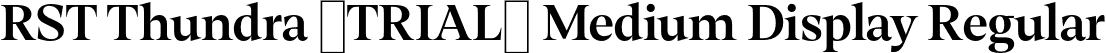 RST Thundra (TRIAL) Medium Display Regular font | RSTThundraTRIAL-MediumDisplay.otf