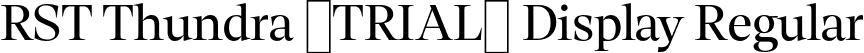 RST Thundra (TRIAL) Display Regular font | RSTThundraTRIAL-RegularDisplay.otf