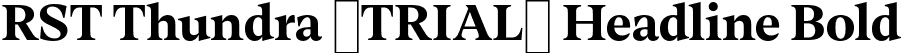 RST Thundra (TRIAL) Headline Bold font | RSTThundraTRIAL-BoldHeadline.otf