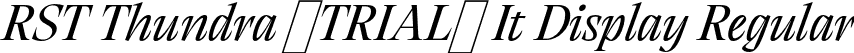 RST Thundra (TRIAL) It Display Regular font | RSTThundraTRIAL-RegularItalicDisplay.otf