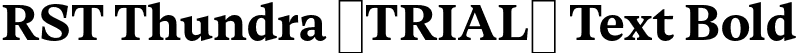 RST Thundra (TRIAL) Text Bold font | RSTThundraTRIAL-BoldText.otf