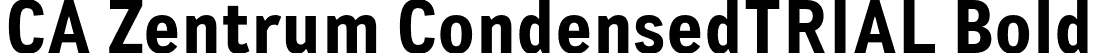 CA Zentrum CondensedTRIAL Bold font | CAZentrumCondensed-Bold.otf