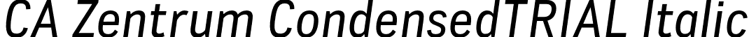 CA Zentrum CondensedTRIAL Italic font | CAZentrumCondensed-Italic.otf