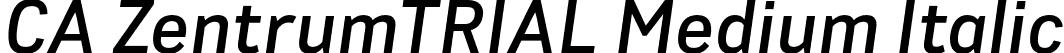 CA ZentrumTRIAL Medium Italic font | CAZentrum-MediumItalic.otf