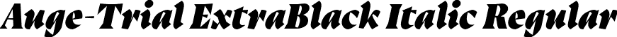 Auge-Trial ExtraBlack Italic Regular font | Auge-Trial-ExtraBlackItalic.otf