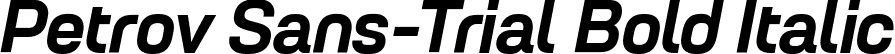 Petrov Sans-Trial Bold Italic font | PetrovSans-Trial-BoldItalic.ttf