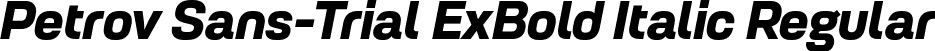 Petrov Sans-Trial ExBold Italic Regular font | PetrovSans-Trial-ExtraBoldItalic.otf