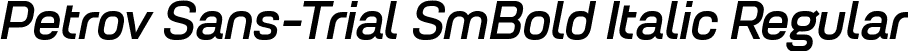 Petrov Sans-Trial SmBold Italic Regular font | PetrovSans-Trial-SemiBoldItalic.ttf