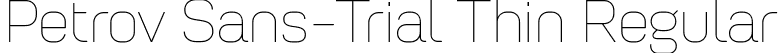 Petrov Sans-Trial Thin Regular font | PetrovSans-Trial-Thin.ttf