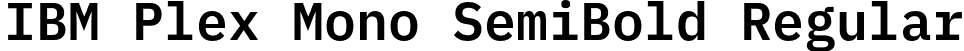 IBM Plex Mono SemiBold Regular font | IBMPlexMono-SemiBold.otf