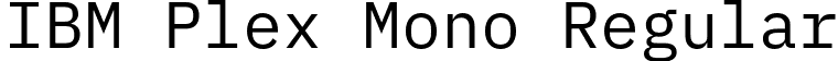 IBM Plex Mono Regular font | IBMPlexMono-Regular.otf