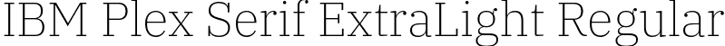 IBM Plex Serif ExtraLight Regular font | IBMPlexSerif-ExtraLight.otf