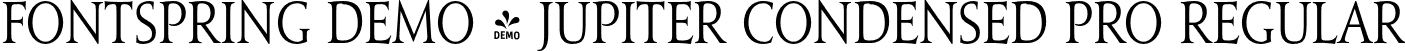 FONTSPRING DEMO - Jupiter Condensed Pro Regular font | Fontspring-DEMO-jupiter_condensed_pro.otf