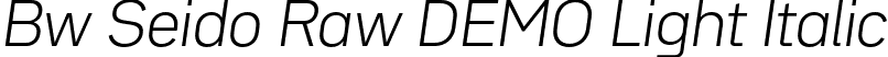 Bw Seido Raw DEMO Light Italic font | BwSeidoRawDEMO-LightItalic.otf