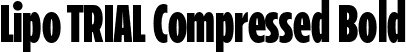 Lipo TRIAL Compressed Bold font | LipoTRIAL-CompressedBold.otf