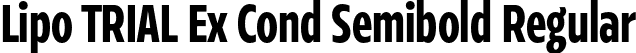 Lipo TRIAL Ex Cond Semibold Regular font | LipoTRIAL-ExtraCondensedSemibold.otf