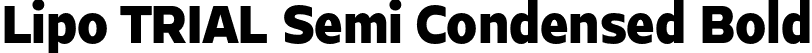 Lipo TRIAL Semi Condensed Bold font | LipoTRIAL-SemiCondensedBold.otf