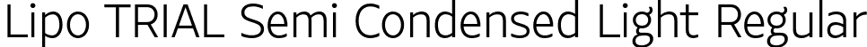 Lipo TRIAL Semi Condensed Light Regular font | LipoTRIAL-SemiCondensedLight.otf