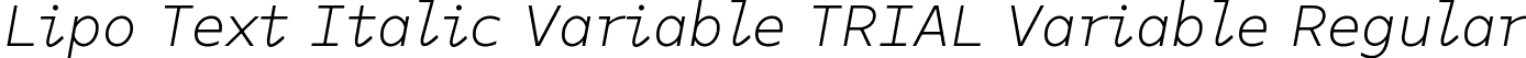 Lipo Text Italic Variable TRIAL Variable Regular font | LipoTextItalicVariableTRIAL-VariableVF.ttf