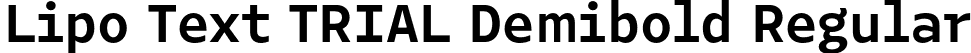 Lipo Text TRIAL Demibold Regular font | LipoTextTRIAL-Demibold.otf